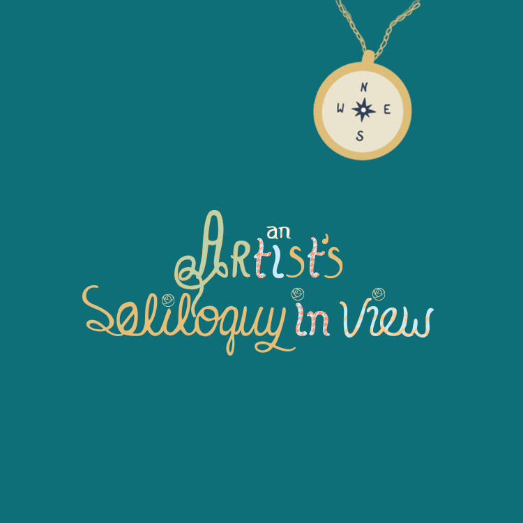 An Artist's Soliloquy In View